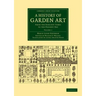 A History of Garden Art: From the Earliest Times to the Present Day