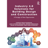 Industry 4.0 Solutions for Building Design and Construction: A Paradigm of New Opportunities