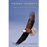 Wildlife Guardian: Stories of a Pennsylvania Game Warden
