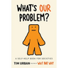 What's Our Problem?: A Self-Help Book for Societies