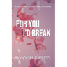 For You I'd Break: A small-town, second chance romance