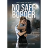 No Safe Border
