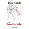 Two Heads in Two Decades