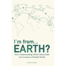 I'm from...Earth?: How Understanding Third Culture Kids Can Connect a Divided World