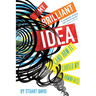 My Brilliant Idea (and How It Caused My Downfall)