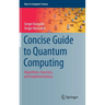 Concise Guide to Quantum Computing: Algorithms, Exercises, and Implementations