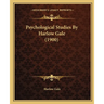 Psychological Studies By Harlow Gale (1900)