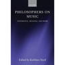 Philosophers on Music: Experience, Meaning, and Work