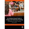 An Evidence-Based Guide to College and University Teaching: Developing the Model Teacher