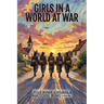 Girls in a World at War