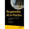 Responsible AI in Practice: A Practical Guide to Safe and Human AI