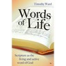Words of Life: Scripture As The Living And Active Word Of God