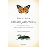 Remade for Happiness: Achieving Life's Purpose Through Spiritual Transformation