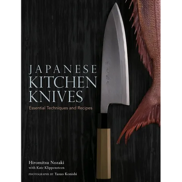 Japanese Kitchen Knives: Essential Techniques and Recipes