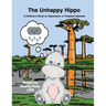 The Unhappy Hippo: A Children's Book on Depression or Frequent Sadness