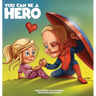You Can Be a Hero