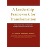 A Leadership Framework for Transformation