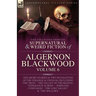 The Collected Shorter Supernatural & Weird Fiction of Algernon Blackwood Volume 6