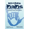 Becoming DADS: A Mission to Restore Absent Fathers