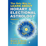 The Only Way to Learn About Horary and Electional Astrology