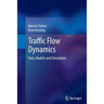 Traffic Flow Dynamics: Data, Models and Simulation