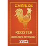 Rooster Chinese Horoscope 2023