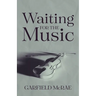 Waiting for the Music