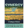 Synergy: A Collage of Voices Anthology 2014