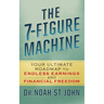 The 7-Figure Machine: Your Ultimate Roadmap to Endless Earnings and Financial Freedom