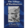 The Village of Darkharrow: Places by the Way #01
