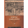 Poetic Garlands: Hellenistic Epigrams in Context Volume 28