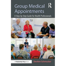 Group Medical Appointments: A Step-By-Step Guide for Health Professionals