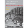 Land Use, Environment, and Social Change: The Shaping of Island County, Washington