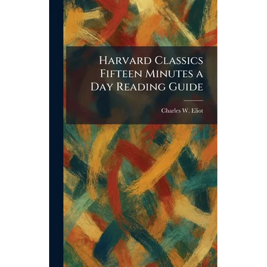 Harvard Classics Fifteen Minutes a Day Reading Guide