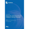 Diagnostic and Interventional Imaging in Various Diseases