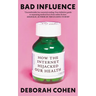 Bad Influence: How the Internet Hijacked Our Health