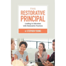 The Restorative Principal: Leading in Education with Restorative Practices