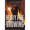 Heavy Fire Showing