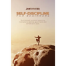 Self-Discipline for Beginners: Build strength and start practicing motivational exercise, good habits and achieve your goals