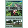 Free-Range Religion: Alternative Food Movements and Religious Life in the United States