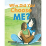 Why Did You Choose Me?