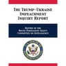 The Trump-Ukraine Impeachment Inquiry Report: Report of the House Permanent Select Committee on Intelligence