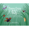 There Once Was a Bug...: A Children's Approach to the Characteristics of the Insect Phylogeny