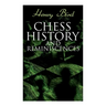 Chess History and Reminiscences: Development of the Game of Chess throughout the Ages