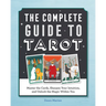 The Complete Guide to Tarot: Master the Cards, Sharpen Your Intuition, and Unlock the Magic Within You