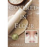 Covered in Flour: 1968: A Young Boy's Perspective on School, Family, and Changing Times