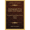 Autobiography Of An Indian Army Surgeon: Or Leaves Turned Down From A Journal (1854)