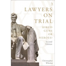 Lawyers on Trial: Hired Guns or Heroes?
