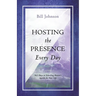 Hosting the Presence Everyday: 365 Days to Unveiling Heaven's Agenda for Your Life