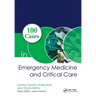 100 Cases in Emergency Medicine and Critical Care